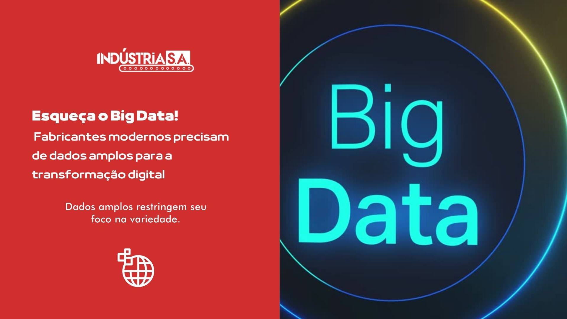 Esqueça o Big Data! Fabricantes modernos precisam de dados amplos para a transformação digital