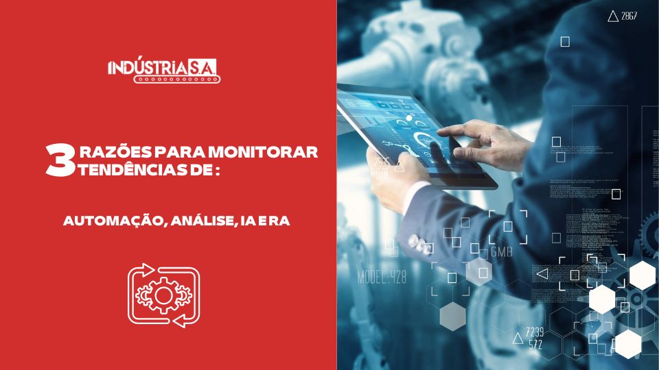 Três razões para monitorar tendências de automação IA e RA