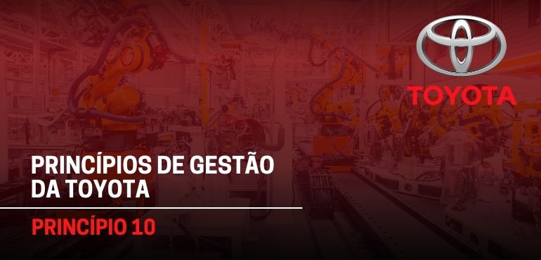 Princípio 10 – DESENVOLVER PESSOAS E EQUIPES EXCEPCIONAIS QUE SIGAM A FILOSOFIA DA EMPRESA