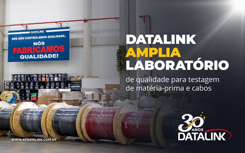 Datalink amplia laboratório de qualidade de matéria-prima e cabos