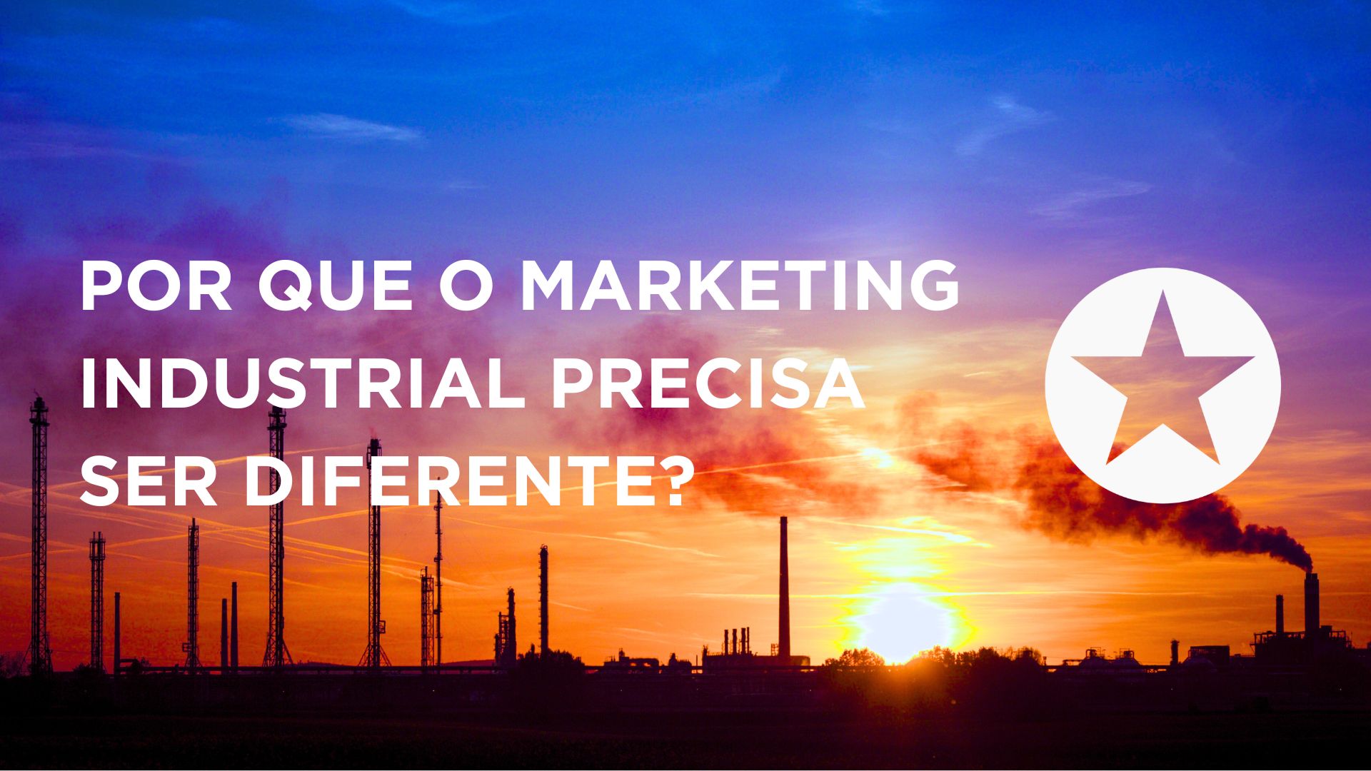 Por que o marketing tradicional não funciona na indústria e o que fazer de diferente